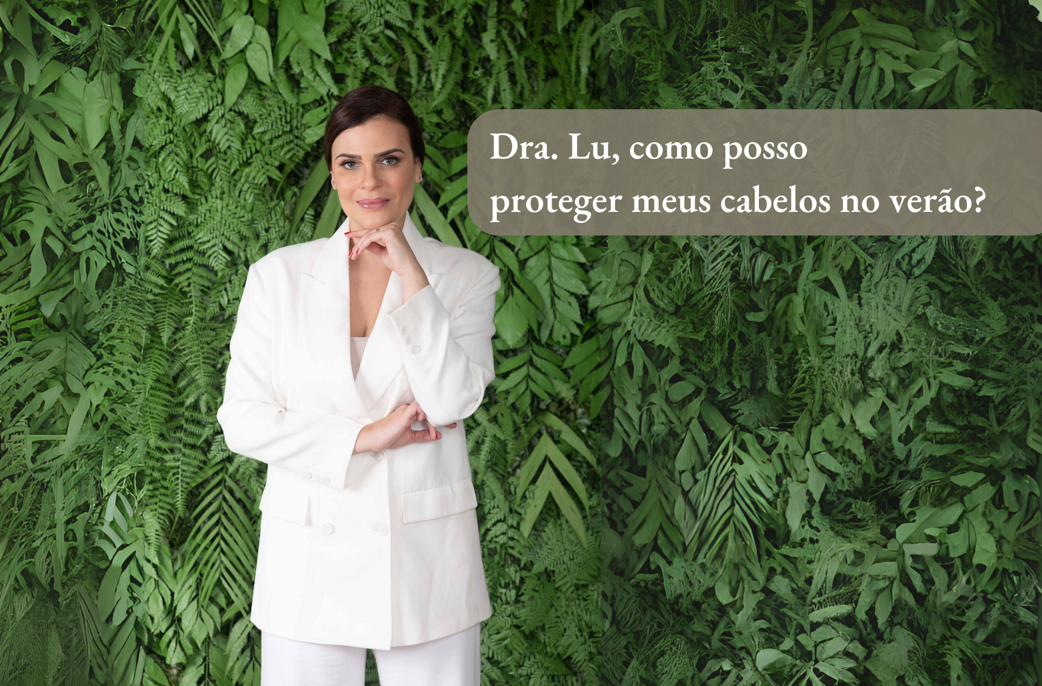 Dra. Luciana Passoni e os segredos de como cuidar dos cabelos no verão